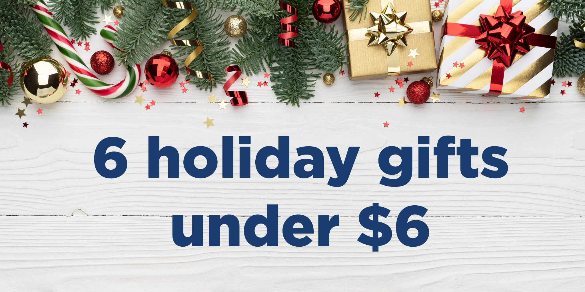 6 gifts unnder $6